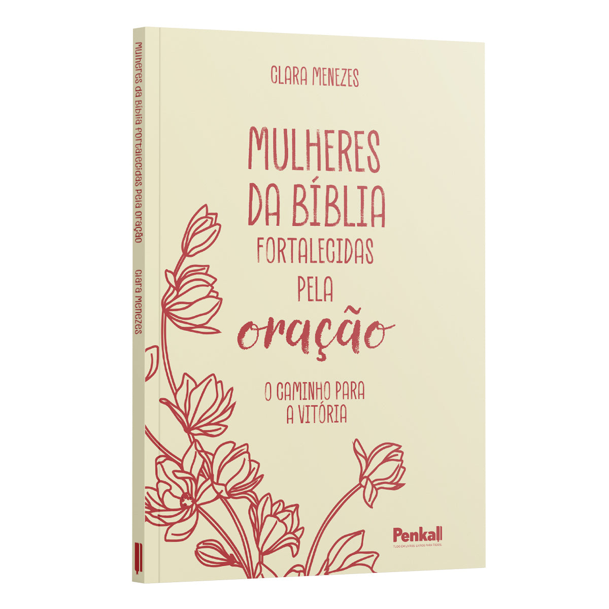 Mulheres da Bíblia Fortalecidas pela Oração | O Caminho para a Vitória - Clara M