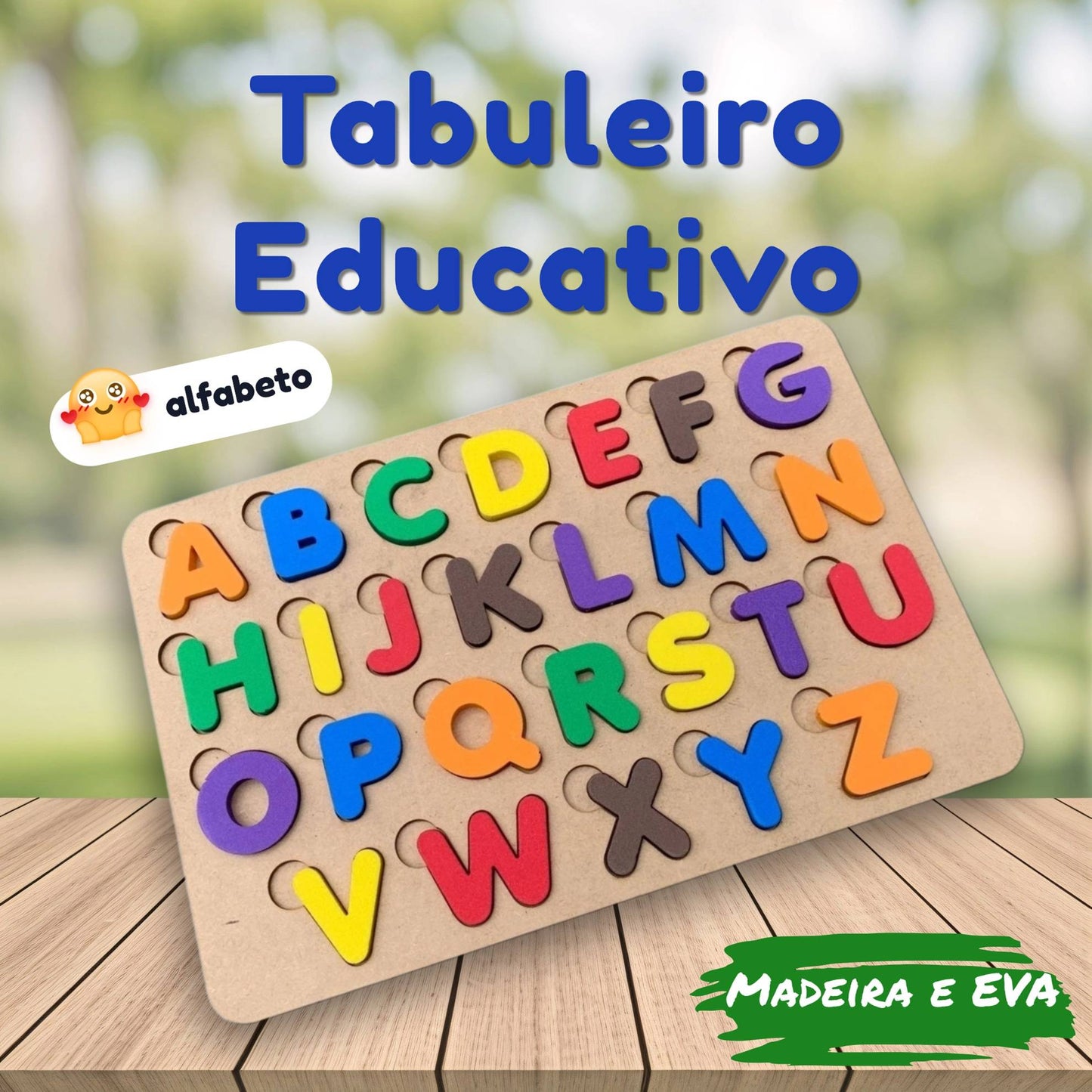 Tabuleiro Alfabeto base e 26 Letras em Madeira e EVA Pedaógico Educativo
