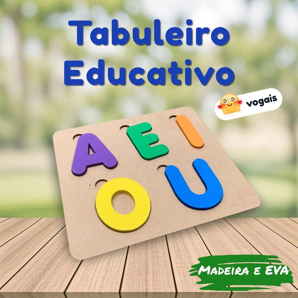 Tabuleiro Vogais base e 5 letras em Madeira e EVA Pedaógico Educativo